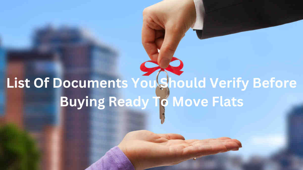 List Of Documents You Should Verify Before Buying Ready To Move Flats