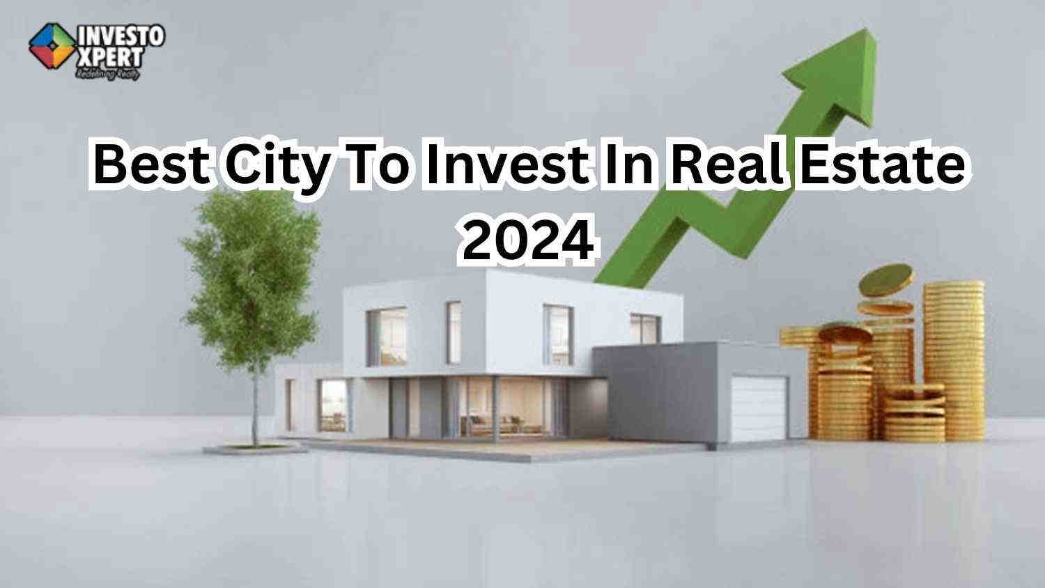 Best City To Invest In Real Estate 2024
