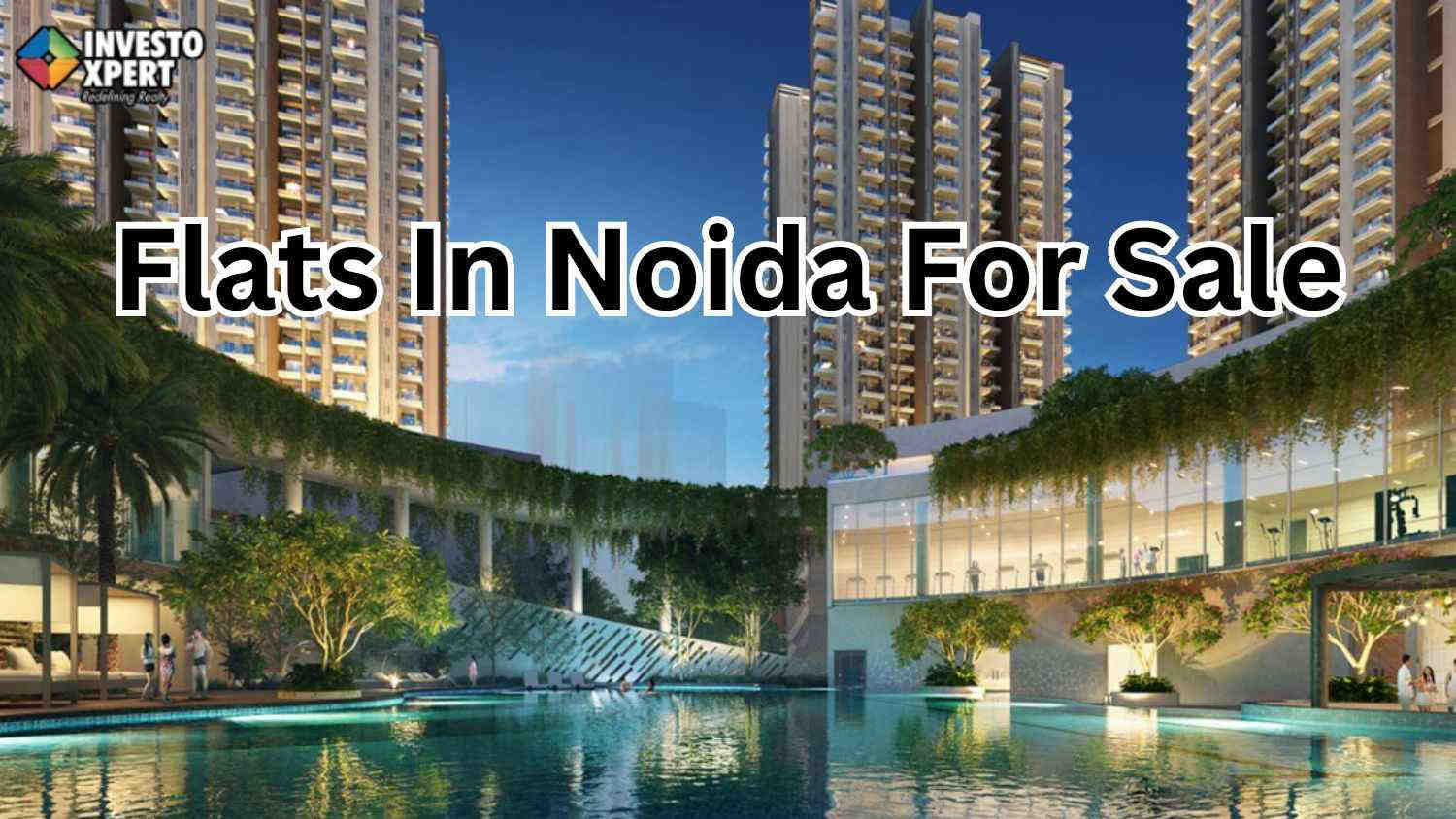 Flats In Noida For Sale- The Right Time To Book A Home