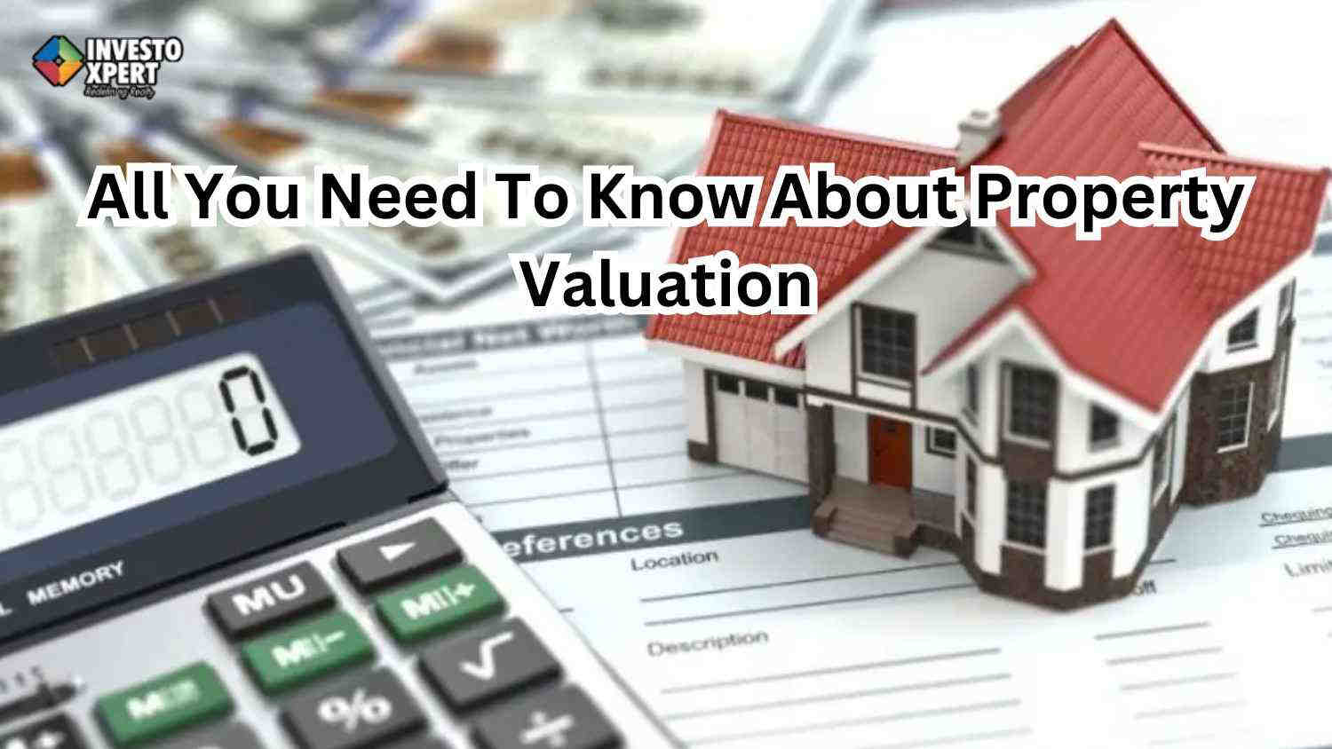 All You Need To Know About Property Valuation