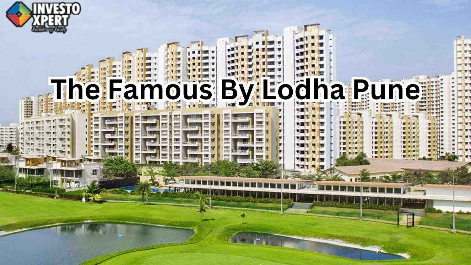 What Are Offering In Residential Sector By The Famous By Lodha Pune?
