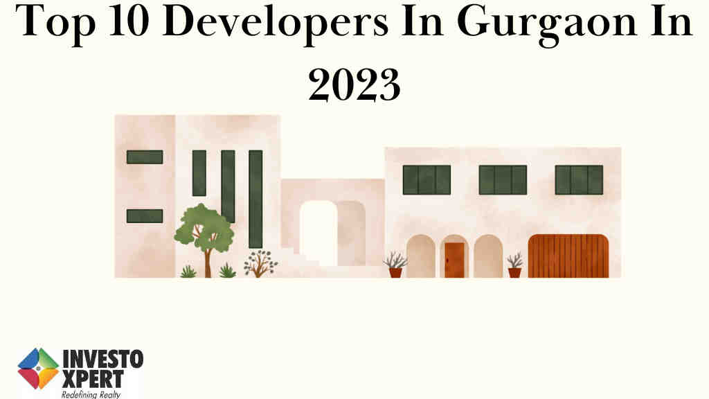 Top 10 Developers In Gurgaon In 2024