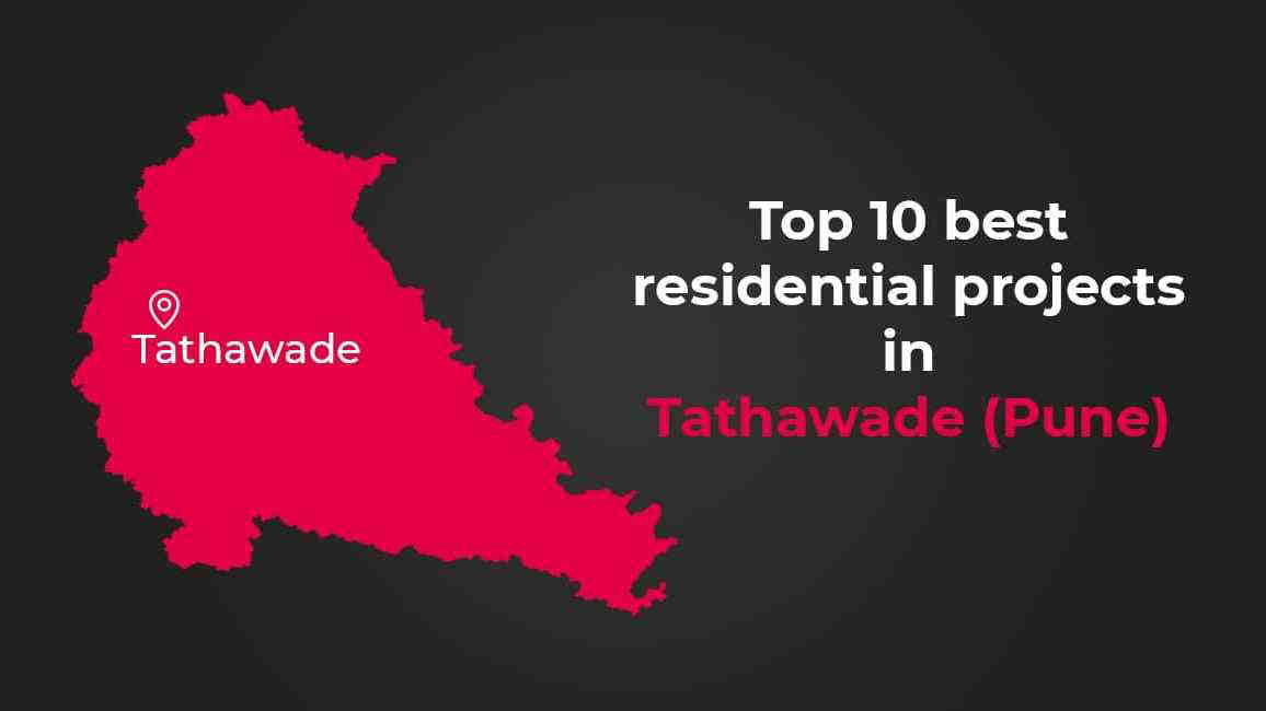 Top 10 Best Residential Projects in Tathawade 2024