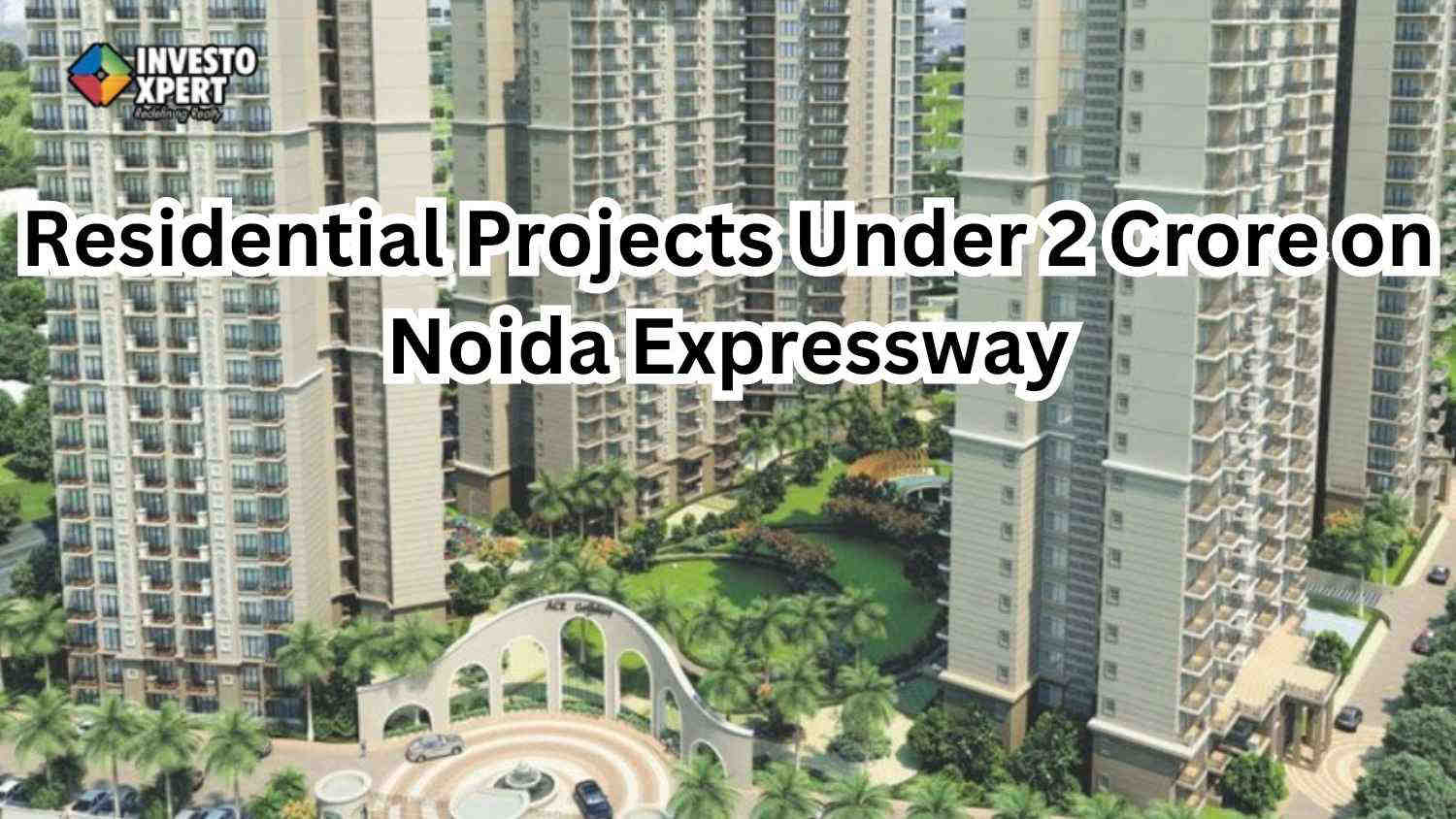 Residential Projects Under 2 Crore on Noida Expressway