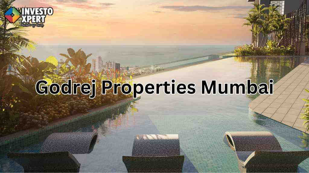 Godrej Properties Mumbai- Live The Stylish Lifestyle In The City of Dreams