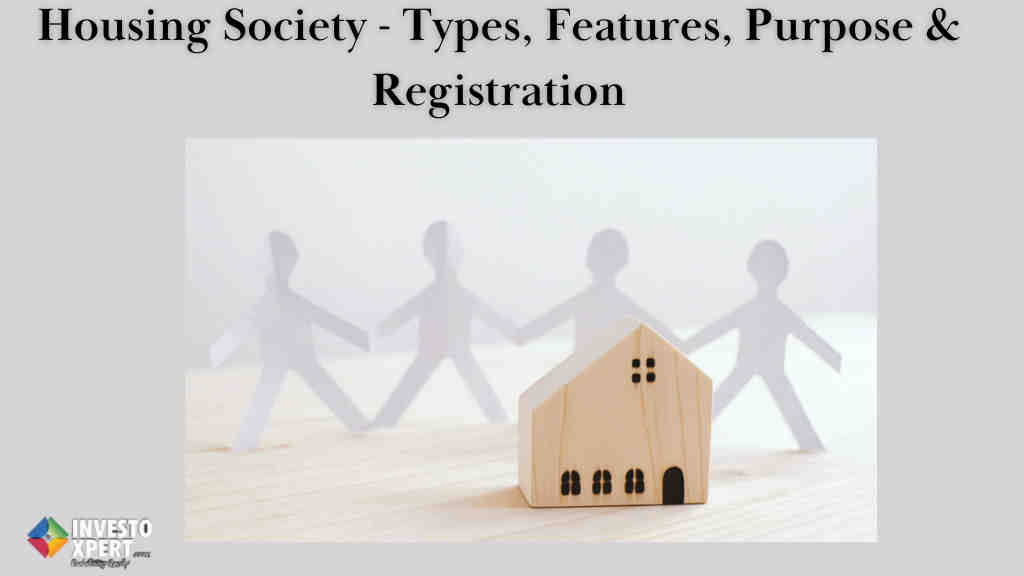 Housing Society - Types, Features, Purpose & Registration