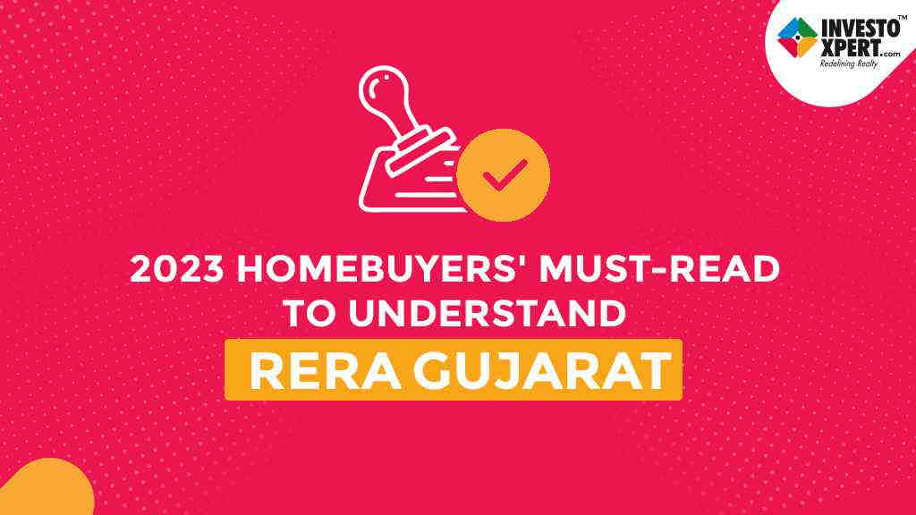 RERA - All You Need To Know About Rera Gujarat Before Buying A House In 2024!