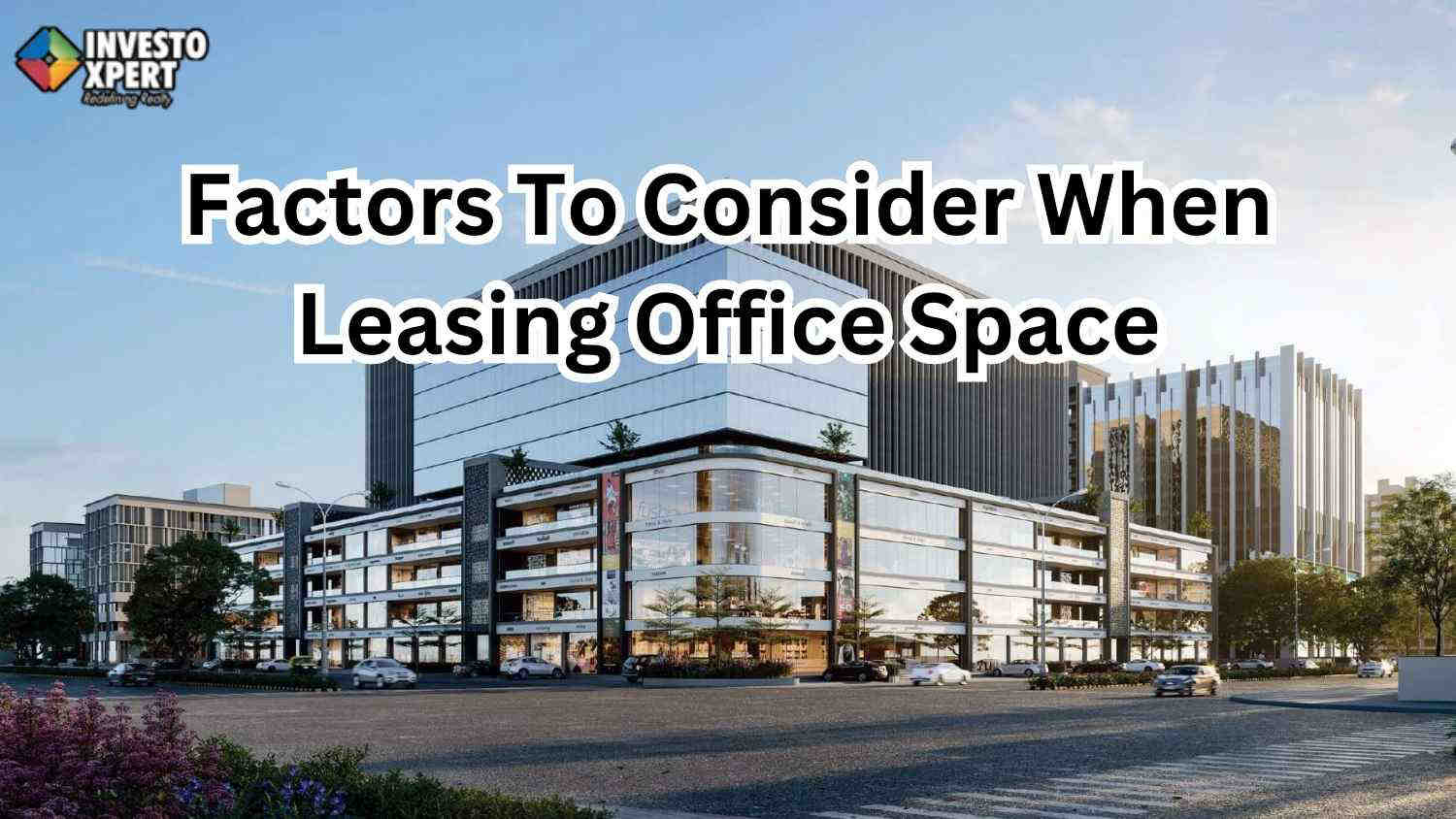 Top 8 Factors To Consider When Leasing Office Space