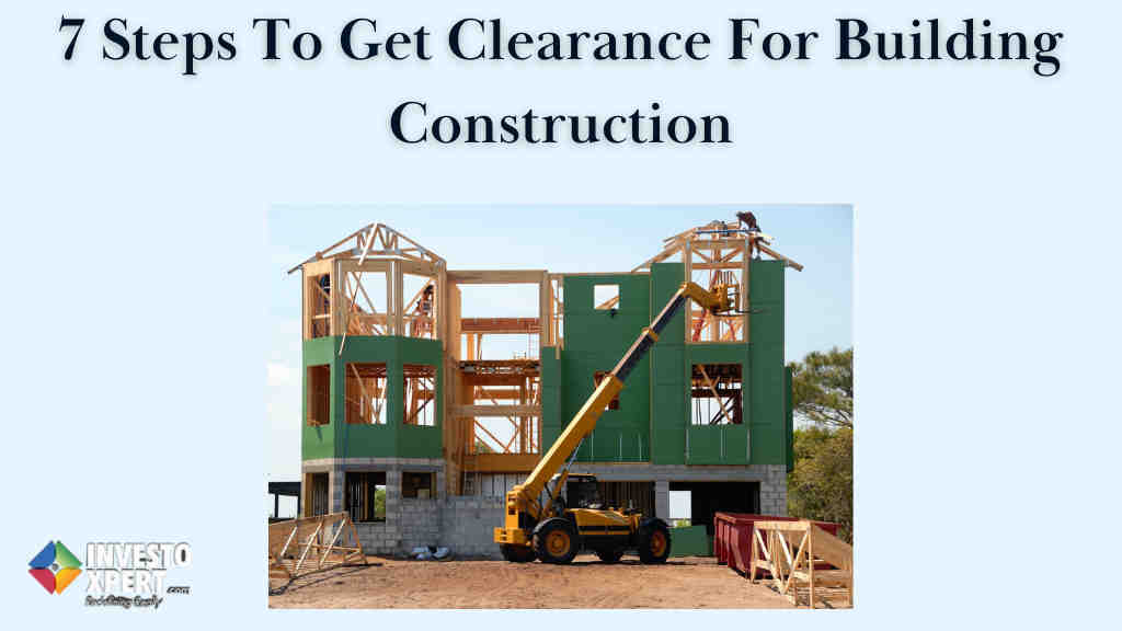 7 Steps To Get Clearance For Building Construction