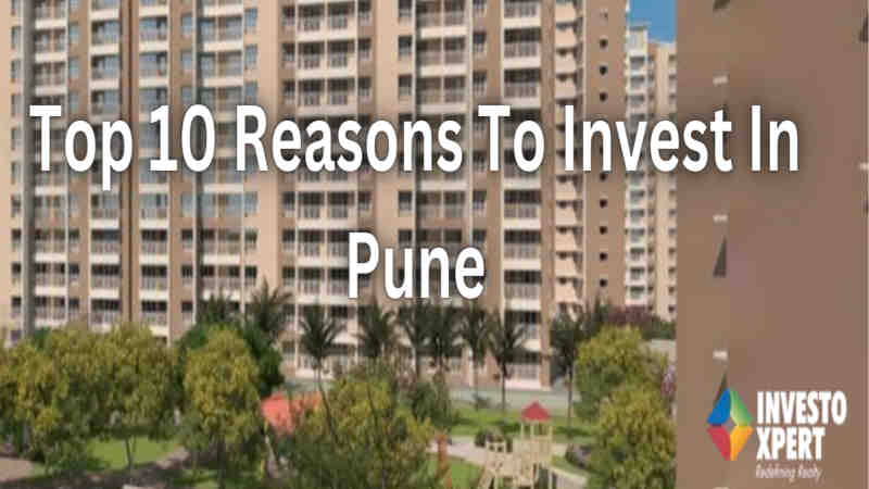 Top 10 Reasons To Invest In Pune
