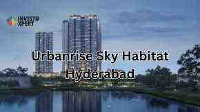 Urbanrise Sky Habitat Hyderabad – Modern Homes with Amenities