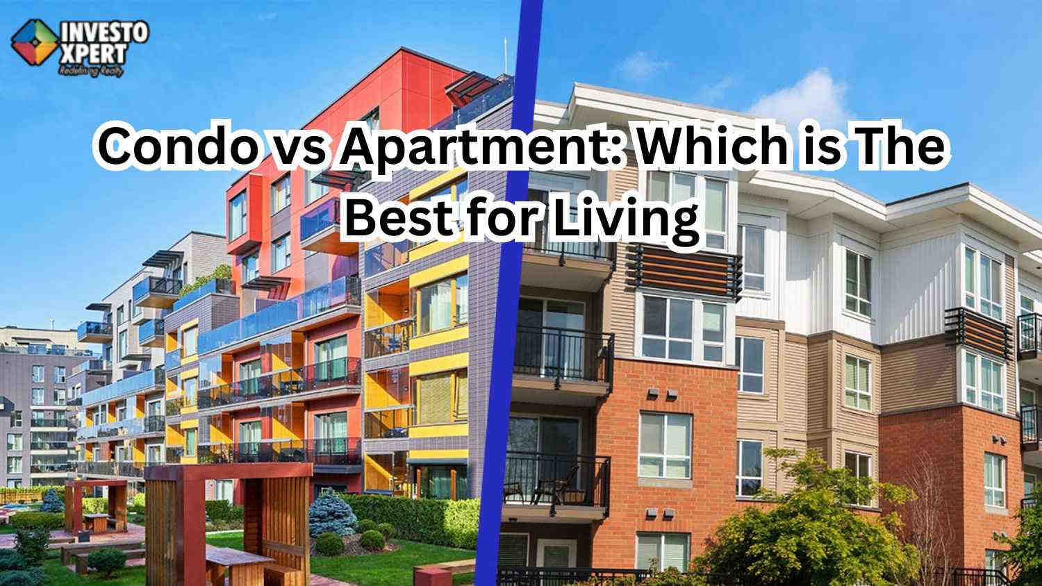 Condo vs Apartment: Which is The Best for Living?