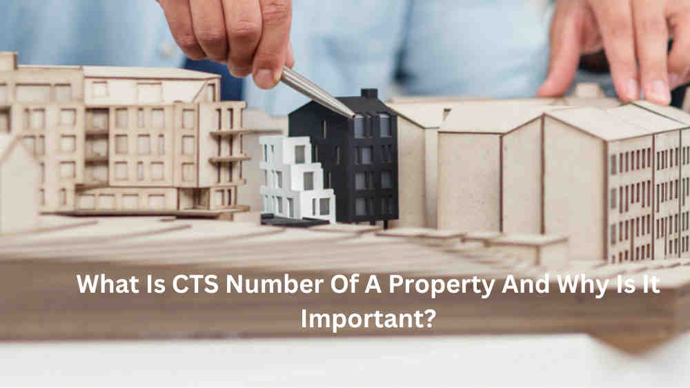 What Is CTS Number Of A Property And Why Is It Important?
