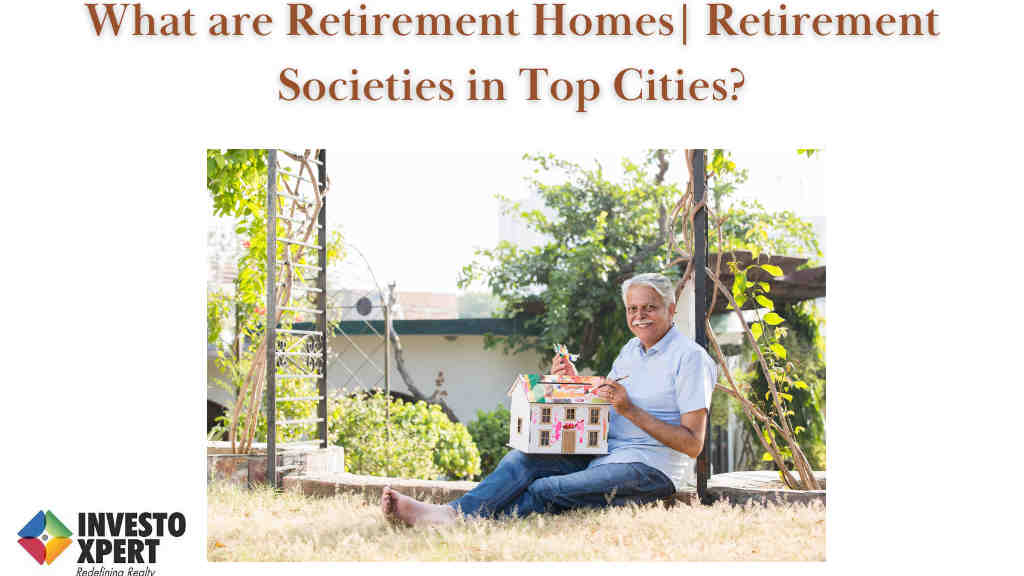 What are Retirement Homes | Retirement Societies in Top Cities?