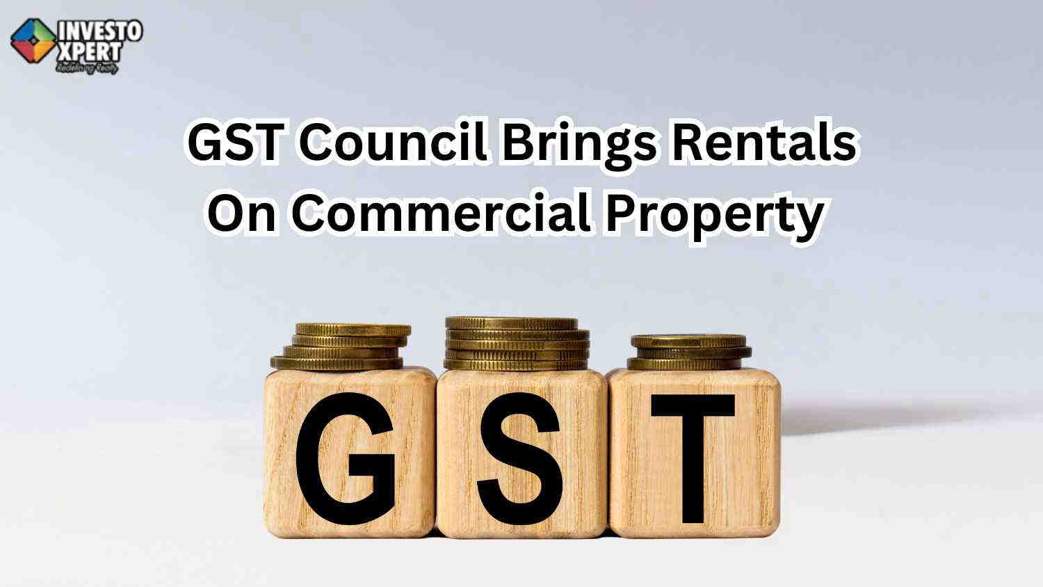 GST Council Brings Rentals On Commercial Property Now Under Reverse Charge Mechanism